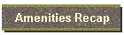 Amenities Recap