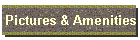 Pictures & Amenities